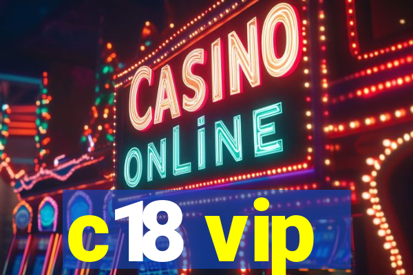 c18 vip
